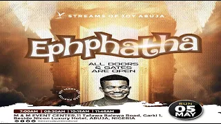 EPHPHATHA [ALL DOORS AND GATES ARE OPENED - FIRST SERVICE]