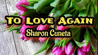 To Love Again ( Lyrics) Sharon Cuneta | OPM