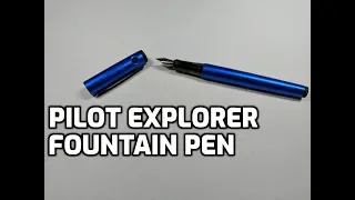 Pilot Explorer Fountain Pen (Medium) Unboxing and Review