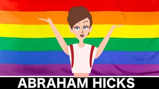 HOMOSEXUALITY? - What Does Abraham Hicks Say About Homosexuality?