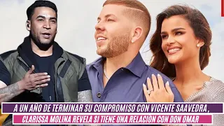 A un año de terminar su compromiso Clarissa Molina revela si tiene una relación con Don Omar