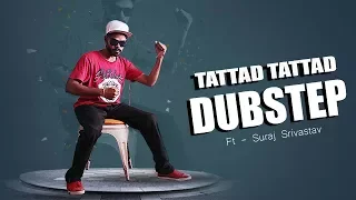Tattad Tattad - Freestyle Dubstep
