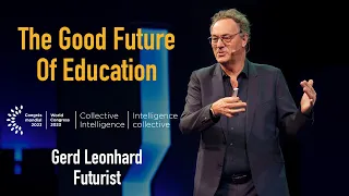 The Good Future of Education: Special Keynote by #publicthinker Gerd Leonhard Montreal Congress