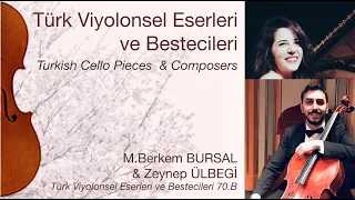 M.Berkem BURSAL&Zeynep ÜLBEGİ/Türk Viyolonsel Eserleri ve Bestecileri 70.B/Turkish Cello.. Ep.70