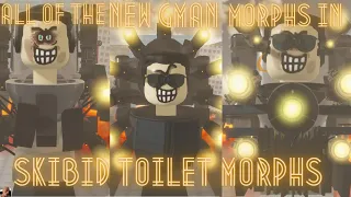 (Skibid Toilet Morphs) I Showcased All Of The New Gman Morphs!