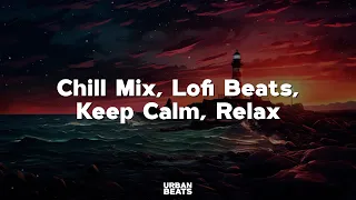 Chill Mix, Lofi Beats, Keep Calm, Relax - UB23