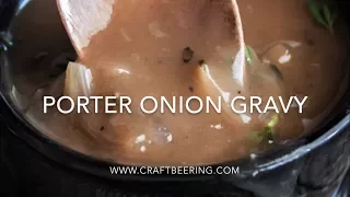 Cooking with Beer: Porter Onion Gravy