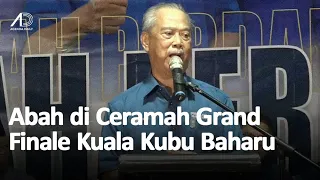 Ucapan Muhyiddin di Ceramah Grand Finale PN Kuala Kubu Baharu