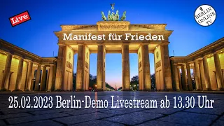25.02.2023 Berlin Demo Live - Manifest für Frieden -  komplette Stream nur auf Odysee verfügbar...