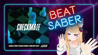 [Beat Saber] Checkmate - Harris & Ford x Maxim Schunk x Hard But Crazy [Expert+]