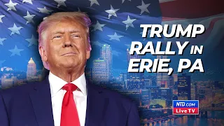 LIVE: Trump Speaks at Rally in Erie, Pennsylvania