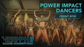 [2nd PLACE] Power Impact Dancers | VIBE PH III [@AyelMari Front Row 4K] | #VIBEPH