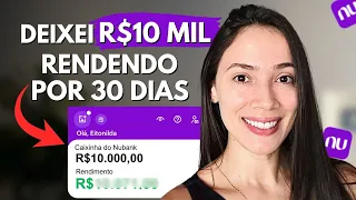 DEIXEI R$10 MIL RENDENDO POR 30 DIAS NO NUBANK | Quanto ganhei?