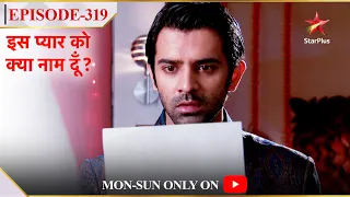 Iss Pyar Ko Kya Naam Doon? | Season 1 | Episode 319 | Arnav ke saamne aaya ek shocking sach!