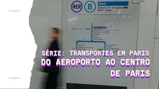 COMO IR DE TREM DO AEROPORTO ATÉ O CENTRO DE PARIS