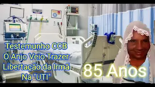 Testemunho CCB O Anjo Veio Trazer Liberação da Irmã  na "UTI" Ela tem 85anos