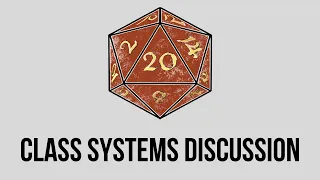 Class Systems and Multiclassing - My Opinion