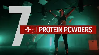 Top 7 Best Protein Powders to Buy in 2024