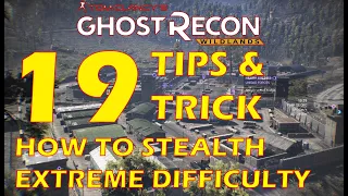 19 Tips & Trick Stealth In Ghost Recon Wildlands Extreme Difficulty