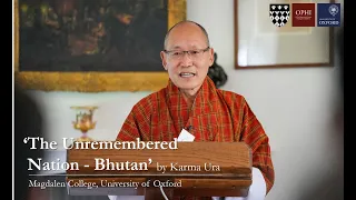 'The Unremembered Nation - Bhutan' by Karma Ura, Magdalen College June 2022