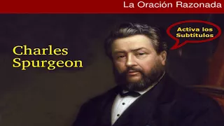 ¿Qué es orar, cómo orar y qué pedir? - Charles Spurgeon