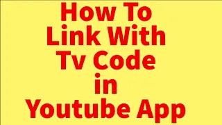 How to Link With Tv Code in Youtube | Link with tv code for youtube