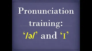 Pronunciation ‘/ə/’ and ‘I’