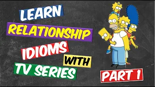 Top 15 English Idioms about Love & Relationships in TV Shows & Movies You Don't Want to Miss -Part 1