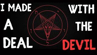 I Made A Deal With The Devil - Horror Stories