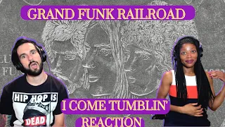 GRAND FUNK RAILROAD "I COME TUMBLIN'" (reaction)