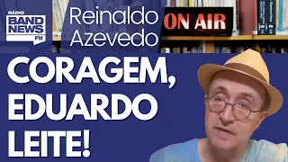 Reinaldo: Reconheça, Eduardo Leite, a atuação impecável do governo federal