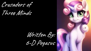 Crusaders of Three Minds (Fanfic Reading - Comedy MLP)