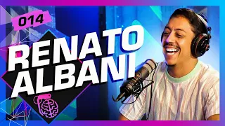 RENATO ALBANI - Inteligência Ltda. Podcast #014