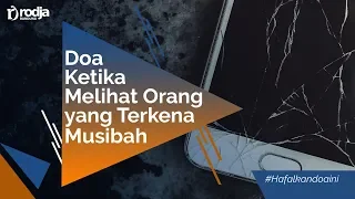 Doa Ketika Melihat Orang yang Terkena Musibah - Ustadz Dr. Musyaffa ad-Dariny حفظه الله