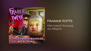 Frankie Potts - Консервированная Голова Бомжа (2021, brutal deathgrind Jazz shanson ebanat metal)