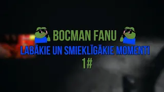 BOCMAN FANU LABĀKIE UN SMIEKLĪGĀKIE MOMENTI