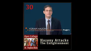 Hazony Attacks the Enlightenment | Open College No. 31 | Stephen Hicks