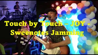 MAPAPASAYAW KA TALAGA DITO - Touch by Touch - JOY - Sweetnotes Jamming