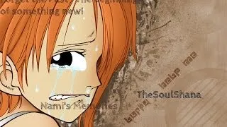 Nami's Memories |One Piece| Forget the Past~ beginning of something new!| TheSoulShana