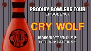 PRODIGY BOWLERS TOUR -- 10-12-2019 -- Cry Wolf