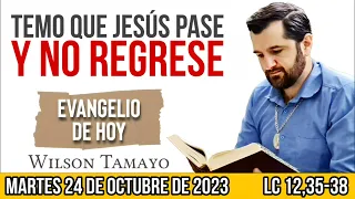 Evangelio de hoy MARTES 24 de OCTUBRE (LC 12,35-38) | Wilson Tamayo | Tres Mensajes
