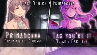 ◤Nightcore◢ ↬ Tag, You're a Primadonna [Switching Vocals | Mashup]