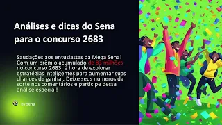 "Buscando os Números da Sorte: Análise Detalhada do Concurso 2683 da Mega Sena!"