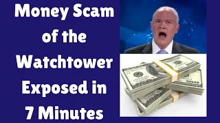 Watchtower Money Scam Exposed in 7 Minutes