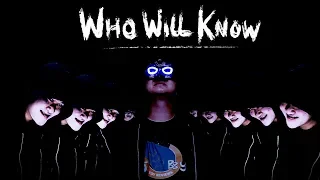 Who Will Know (Acapella) (Official Music Video)