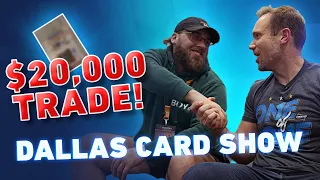 HUGE $20,000 Trade at the Dallas Card Show 🤝😱