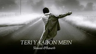 TERI YAADON MEIN||SLOWED & REVERBED °•