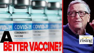 Bill Gates Announces Plans To Develop A BETTER Covid Vaccine