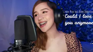 Could I love you anymore (cover) | Kimberly Recto