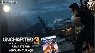 TERSANE SAVAŞI  | Uncharted 3: Drake's Deception Remastered Türkçe Bölüm 6 (PS5)